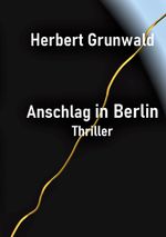 Anschlag in Berlin Cover des Buches Anschlag in Berlin (ISBN: 9783740785529)