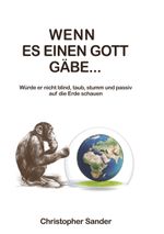 Wenn es einen Gott gäbe ... Cover des Buches Wenn es einen Gott gäbe ... (ISBN: 9783740786366)