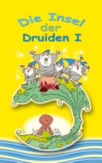 Insel der Druiden Band 1 Cover des Buches Insel der Druiden Band 1 (ISBN: 9783740787837)