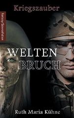 Weltenbruch (Kriegszauber) Cover des Buches Weltenbruch (Kriegszauber) (ISBN: 9783740793210)