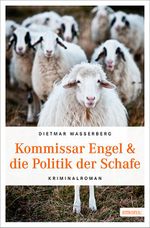 Kommissar Engel & die Politik der Schafe Cover des Buches Kommissar Engel & die Politik der Schafe (ISBN: 9783740800864)