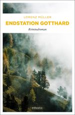 Endstation Gotthard Cover des Buches Endstation Gotthard (ISBN: 9783740806668)