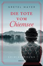 Die Tote vom Chiemsee Cover des Buches Die Tote vom Chiemsee (ISBN: 9783740809195)