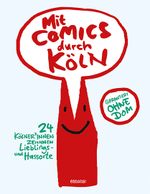 Mit Comics durch Köln Cover des Buches Mit Comics durch Köln (ISBN: 9783740810610)