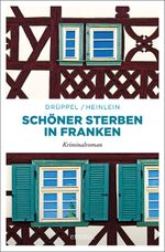 Schöner Sterben in Franken Cover des Buches Schöner Sterben in Franken (ISBN: 9783740811167)