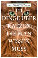 111 Dinge über Katzen, die man wissen muss Cover des Buches 111 Dinge über Katzen, die man wissen muss (ISBN: 9783740812041)
