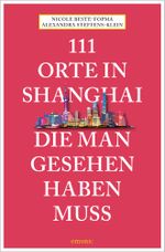 111 Orte in Shanghai, die man gesehen haben muss Cover des Buches 111 Orte in Shanghai, die man gesehen haben muss (ISBN: 9783740812997)