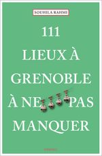 111 Lieux à Grenoble à ne pas manquer Cover des Buches 111 Lieux à Grenoble à ne pas manquer (ISBN: 9783740814830)