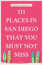 111 Places in San Diego That You Must Not Miss Cover des Buches 111 Places in San Diego That You Must Not Miss (ISBN: 9783740815400)