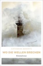 Wo die Wellen brechen Cover des Buches Wo die Wellen brechen (ISBN: 9783740815677)