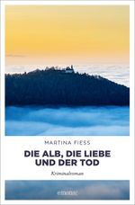 Die Alb, die Liebe und der Tod Cover des Buches Die Alb, die Liebe und der Tod (ISBN: 9783740815950)
