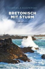Bretonisch mit Sturm Cover des Buches Bretonisch mit Sturm (ISBN: 9783740816612)