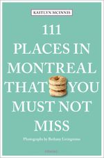 111 Places in Montreal That You Must Not Miss Cover des Buches 111 Places in Montreal That You Must Not Miss (ISBN: 9783740817213)