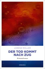 Der Tod kommt nach Zug Cover des Buches Der Tod kommt nach Zug (ISBN: 9783740817756)