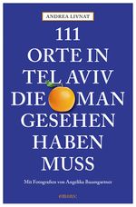 111 Orte in Tel Aviv, die man gesehen haben muss Cover des Buches 111 Orte in Tel Aviv, die man gesehen haben muss (ISBN: 9783740820558)