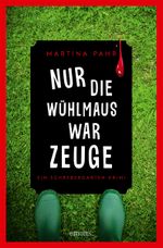 Nur die Wühlmaus war Zeuge Cover des Buches Nur die Wühlmaus war Zeuge (ISBN: 9783740820664)