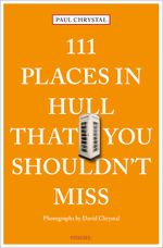 111 Places in Hull That You Shouldn't Miss Cover des Buches 111 Places in Hull That You Shouldn't Miss (ISBN: 9783740820916)
