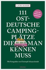 111 ostdeutsche Campingplätze, die man kennen muss Cover des Buches 111 ostdeutsche Campingplätze, die man kennen muss (ISBN: 9783740821715)
