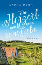 Ein Herzerl macht noch keine Liebe Cover des Buches Ein Herzerl macht noch keine Liebe (ISBN: 9783740822095)