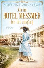Als im Hotel Messmer der Tee ausging Cover des Buches Als im Hotel Messmer der Tee ausging (ISBN: 9783740823412)