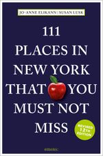 111 Places in New York That You Must Not Miss Cover des Buches 111 Places in New York That You Must Not Miss (ISBN: 9783740824006)