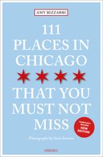 111 Places in Chicago That You Must Not Miss Cover des Buches 111 Places in Chicago That You Must Not Miss (ISBN: 9783740824020)