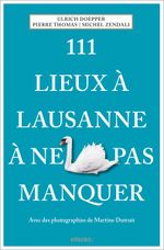 111 Lieux à Lausanne à ne pas manquer Cover des Buches 111 Lieux à Lausanne à ne pas manquer (ISBN: 9783740824228)