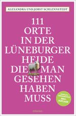 111 Orte in der Lüneburger Heide, die man gesehen haben muss Cover des Buches 111 Orte in der Lüneburger Heide, die man gesehen haben muss (ISBN: 9783740824600)