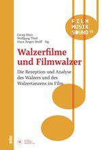 Walzerfilme und Filmwalzer Cover des Buches Walzerfilme und Filmwalzer (ISBN: 9783741004025)