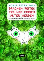 Drachen reiten, Freunde finden, Älter werden Cover des Buches Drachen reiten, Freunde finden, Älter werden (ISBN: 9783741004445)