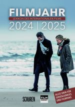 Filmjahr 2024/2025 - Lexikon des internationalen Films Cover des Buches Filmjahr 2024/2025 - Lexikon des internationalen Films (ISBN: 9783741004957)