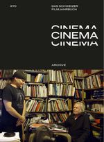 CINEMA. Das Schweizer Filmjahrbuch / Archive in Bewegung Cover des Buches CINEMA. Das Schweizer Filmjahrbuch / Archive in Bewegung (ISBN: 9783741004995)