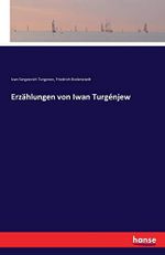 Erzählungen von Iwan Turgénjew: Zweiter Band Cover des Buches Erzählungen von Iwan Turgénjew: Zweiter Band (ISBN: 9783741140662)