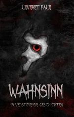 Wahnsinn Cover des Buches Wahnsinn (ISBN: 9783741222603)