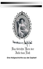 Das törichte Herz der Julie von Voß Cover des Buches Das törichte Herz der Julie von Voß (ISBN: 9783741222955)