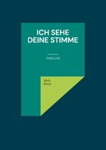Ich sehe Deine Stimme Cover des Buches Ich sehe Deine Stimme (ISBN: 9783741225666)