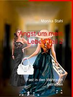 Angst um mein Leben Teil 2: Fast in den Wahnsinn getrieben Cover des Buches Angst um mein Leben Teil 2: Fast in den Wahnsinn getrieben (ISBN: 9783741242328)