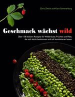 Geschmack wächst wild Cover des Buches Geschmack wächst wild (ISBN: 9783741246739)