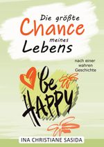 Die größte Chance meines Lebens Cover des Buches Die größte Chance meines Lebens (ISBN: 9783741253379)