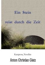 Ein Stein reist durch die Zeit Cover des Buches Ein Stein reist durch die Zeit (ISBN: 9783741253645)