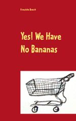 Yes! We Have No Bananas Cover des Buches Yes! We Have No Bananas (ISBN: 9783741256189)