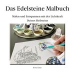 Das Edelsteine-Malbuch Cover des Buches Das Edelsteine-Malbuch (ISBN: 9783741256424)