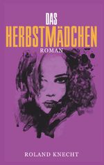 Das Herbstmädchen Cover des Buches Das Herbstmädchen (ISBN: 9783741266485)
