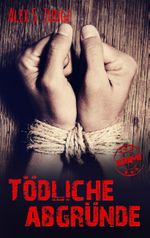 Tödliche Abgründe Cover des Buches Tödliche Abgründe (ISBN: 9783741272813)