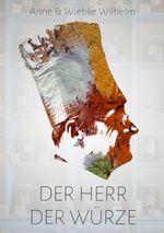 Der Herr der Würze Cover des Buches Der Herr der Würze (ISBN: 9783741274015)