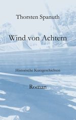 Wind von Achtern Cover des Buches Wind von Achtern (ISBN: 9783741275357)