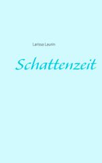Schattenzeit Cover des Buches Schattenzeit (ISBN: 9783741279645)