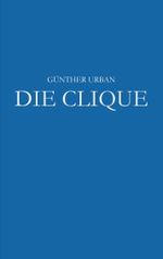 Die Clique Cover des Buches Die Clique (ISBN: 9783741282911)