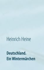 Deutschland. Ein Wintermärchen Cover des Buches Deutschland. Ein Wintermärchen (ISBN: 9783741285462)