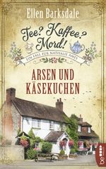 Tee? Kaffee? Mord! Arsen und Käsekuchen Cover des Buches Tee? Kaffee? Mord! Arsen und Käsekuchen (ISBN: 9783741301605)